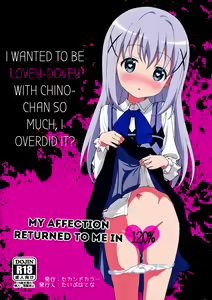 Kawaisugiru Chino-chan to Icha Love Shitai node Chotto Bakashi Kyouseiteki ni? Shinaido 120% ni Natte Moraimashita | I Wanted to Be Lovey-Dovey with Chino-chan so Much I Overdid it My Affection Return — hentai manga cover on Fhentai