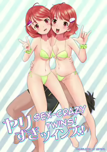 Yarisugi Twins! | Sex-crazy Twins! - hentai manga cover image