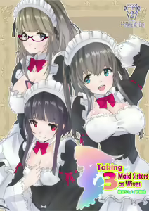Taking 3 Maid Sisters As Wives (decensored) — hentai manga cover on Fhentai