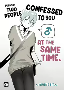 Moshi Futari kara Douji ni Kokuhaku Saretara ~Tsuki-kun Hen~ | Suppose Two People Confessed To You At The Same Time! ~Runa's Bit~ - hentai manga cover image