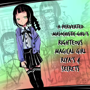 Seigi No Mahō Shōjo Riya No Yottsu No Himitsu | (A Perverted Masochistic Girl's) Righteous Magical Girl Riya's Four Secrets — hentai manga cover on Fhentai