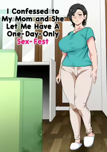 Page 3 of Hahaoya ni Kokuhaku Shitara Ichinichi dake Sex o Sasete Kureta Hanashi | I Confessed to My Mom She Let Me Have a One-Day-Only Sex-Fest - preview thumbnail