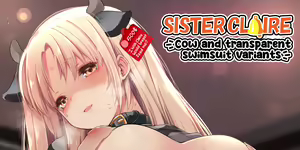 Ushi Cleaire-san mo ikuraatte mo Komaranai | Sister Cleaire Cow and transparent swimsuit variants — hentai manga cover on Fhentai
