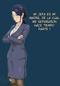 Onnajoushi wa Ikiwakareta Haha | Mi Jefa Es Mi Madre, De La Cual Me Separaron Hace Tiempo Parte 1 — hentai manga cover on Fhentai