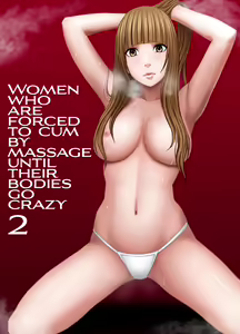 Karada ga Okashiku Narumade Massage de Ika Sareta Onna-tachi 2 — hentai manga cover on Fhentai