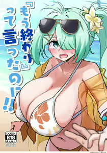 "Mou Owari" tte Itta no ni!! — hentai manga cover on Fhentai