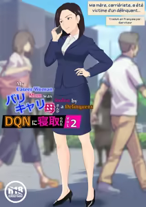 BariCare Kaa-san ga DQN ni Netorareta Vol.2 | Ma mère, carrièriste, a été victime d'un délinquant 02 — hentai manga cover on Fhentai