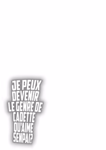 Page 3 of Senpai Konomi no Kouhai ni Naremasu ka? | Je peux devenir le genre de cadette que senpai aime? - preview thumbnail