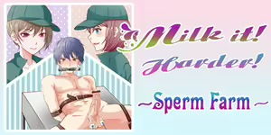 Milk it! Harder! ~Sperm Farm~ — hentai manga cover on Fhentai
