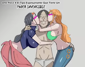 One Piece × Muteki Kimootoko｜One Piece × El Tipo Espeluznante Que Tiene Un PODER INVENCIBLE 1-3 + Extras — hentai manga cover on Fhentai