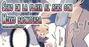 Hiyake Hiyake Mikko to Yagai Bīchikkusu｜Sexo en la Playa al Aire Libre con Mikko Bronceada - hentai manga cover image