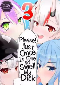 Onegaishimasu!! Ikkai dake de Ii no de Toriaezu Kaide Kudasai 3 — hentai manga cover on Fhentai