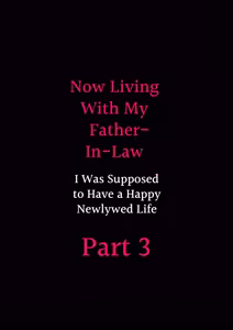 Page 3 of Gifu to Doukyou Suru Koto ni Natta Shiawase na Shinkon Seikatsu o Okuru Hazu datta noni Ch. 3 | Now Living With My Father-In-Law, I Was Supposed to Have a Happy Newlywed Life Part 3 - preview thumbnail