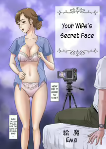 Anata ga Shiranai Tsuma no Kao | Your Wife's Secret Face — hentai manga cover on Fhentai