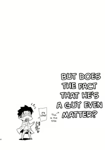 Page 3 of Daga, "Daga Otoko da" to Iu Jijitsu ga Doushita to Iu no da? | But Does The Fact That He's A Guy Even Matter? - preview thumbnail